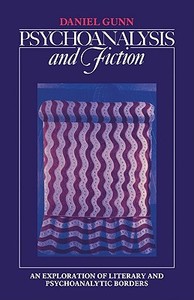 Psychoanalysis and Fiction di Daniel Gunn edito da Cambridge University Press