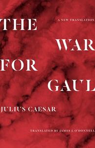 The War For Gaul di Julius Caesar edito da Princeton University Press