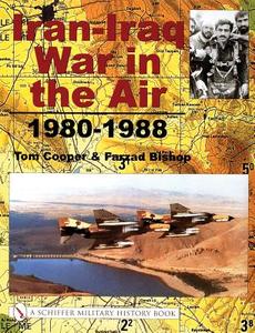 Iran-iraq War In The Air 1980-1988 di Tom Cooper edito da Schiffer Publishing Ltd