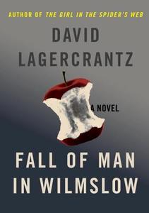 Fall of Man in Wilmslow di David Lagercrantz edito da KNOPF
