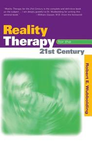 Reality Therapy for the 21st Century di Robert E. Wubbolding edito da ROUTLEDGE
