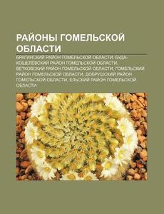Rai Ony Gomel'skoi Oblasti: Braginskii di Istochnik Wikipedia edito da Books LLC, Wiki Series