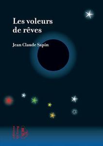 Les Voleurs De Reves di Jean Claude Sapin edito da Lulu.com