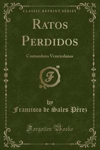 Ratos Perdidos di Francisco De Sales Perez edito da Forgotten Books