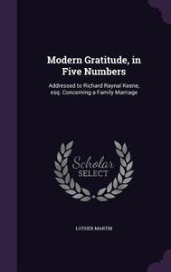 Modern Gratitude, In Five Numbers di Luther Martin edito da Palala Press