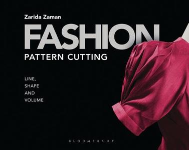 Fashion Pattern Cutting di Zarida Zaman edito da Bloomsbury Publishing PLC