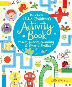The Usborne Little Children's Activity Book di James Maclaine, Lucy Bowman edito da Usborne Publishing Ltd