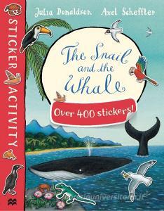 The Snail and the Whale Sticker Book di Julia Donaldson edito da Pan Macmillan