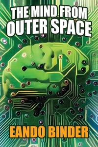 The Mind from Outer Space di Eando Binder edito da Wildside Press