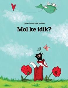 Mol Ke Idik?: Children's Picture Book (Marshallese Edition) di Philipp Winterberg edito da Createspace Independent Publishing Platform