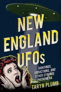 New England UFOs di Taryn Plumb edito da Rowman & Littlefield