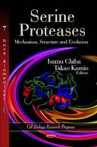 Serine Proteases di Isamu Chiba, Takao Kamio edito da Nova Science Publishers Inc
