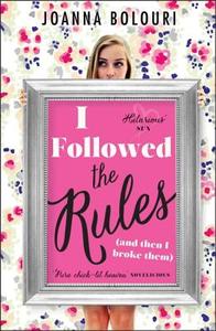 I Followed the Rules di Joanna Bolouri edito da Quercus Books