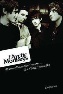 The Arctic Monkeys di Ben Osbourne edito da Omnibus Press