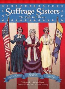 Suffrage Sisters: The Fight for Liberty di Maggie Mead edito da RED CHAIR PR