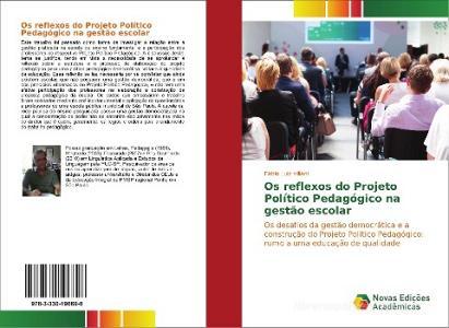 Os reflexos do Projeto Político Pedagógico na gestão escolar di Fábio Luiz Villani edito da Novas Edições Acadêmicas