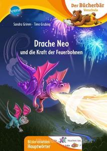 Drache Neo und die Kraft der Feuerbohnen di Sandra Grimm edito da Arena Verlag GmbH