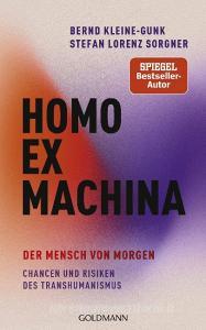 Homo ex machina di Bernd Kleine-Gunk, Stefan Lorenz Sorgner edito da Goldmann Verlag