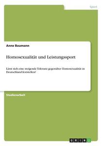 Homosexualität und Leistungssport di Anne Baumann edito da GRIN Verlag