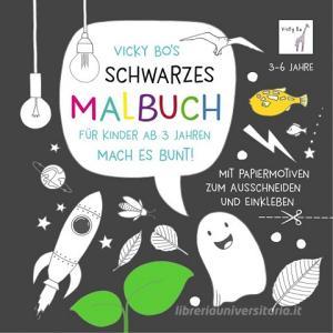 Vicky Bo's SCHWARZES Malbuch für Kinder ab 3 Jahren. Mach es bunt! edito da Vicky Bo Verlag GmbH