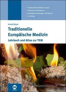 Traditionelle Europäische Medizin di Arnold Mayer edito da Foitzick Verlag