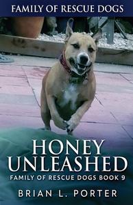 Honey Unleashed di Brian L. Porter edito da Next Chapter