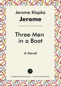 Three Men In A Boat A Novel di Jerome Jerome K edito da Book On Demand Ltd.