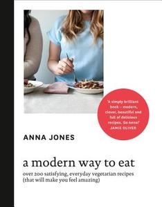A Modern Way to Eat di Anna Jones edito da HarperCollins Publishers