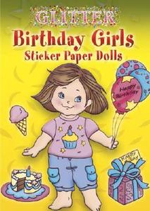 Birthday Girls Sticker Paper Dolls [With Stickers] di Robbie Stillerman edito da DOVER PUBN INC