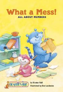 What a Mess!: All about Numbers di Kirsten Hall edito da Children's Press(CT)