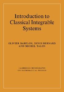Introduction to Classical Integrable Systems di Olivier Babelon, Denis Bernard, Michel Talon edito da Cambridge University Press