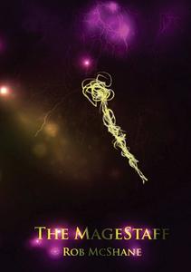 The MageStaff di Rob McShane edito da Robin McShane