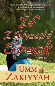 If I Should Speak, A Novel di Umm Zakiyyah edito da Al-Walaa Publications