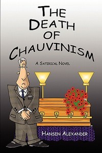 The A Satirical Novel di Hansen Alexander edito da Publishamerica