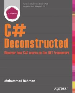 C# Deconstructed di Mohammad Rahman edito da Apress