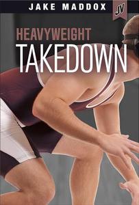 Heavyweight Takedown di Jake Maddox edito da STONE ARCH BOOKS