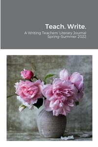 Teach. Write. edito da Lulu.com