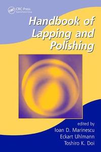 Handbook of Lapping and Polishing di Ioan D. Marinescu edito da Taylor & Francis Inc