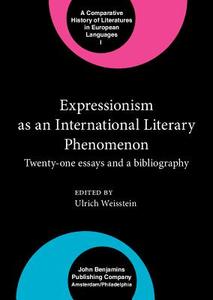 Expressionism As An International Literary Phenomenon edito da John Benjamins Publishing Co
