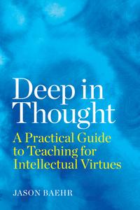 Deep In Thought di Jason Baehr edito da Harvard Educational Publishing Group