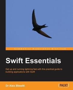 Swift Essentials di Dr Alex Blewitt edito da PACKT PUB