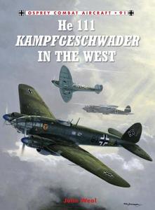 He 111 Kampfgeschwader in the West di John (Aviation author/artist) Weal edito da Bloomsbury Publishing PLC