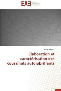 Elaboration et caractérisation des coussinets autolubrifiants di Amine Mbarek edito da Éditions universitaires européennes