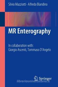 MR Enterography di Alfredo Blandino, Silvio Mazziotti edito da Springer Milan