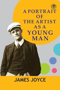 A Portrait of the Artist as a Young Man di James Joyce edito da Sanage Publishing