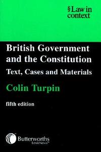 British Government And The Constitution di Colin Turpin edito da Cambridge University Press