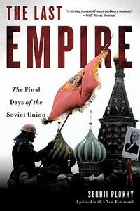 The Last Empire: The Final Days of the Soviet Union di Serhii Plokhy edito da BASIC BOOKS