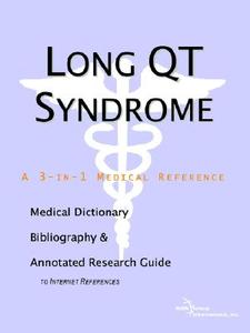 Long Qt Syndrome - A Medical Dictionary, Bibliography, And Annotated Research Guide To Internet References di Icon Health Publications edito da Icon Group International