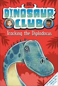 Dinosaur Club: Tracking the Diplodocus di Rex Stone edito da DK PUB