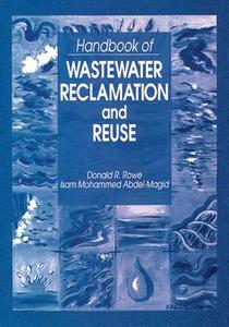 Handbook of Wastewater Reclamation and Reuse di Donald R. (D.R. Rowe Engineering Services Rowe, Isam Mohammed (Imam Abdulrahman Bin Faisal  Abdel-Magid edito da Taylor & Francis Inc